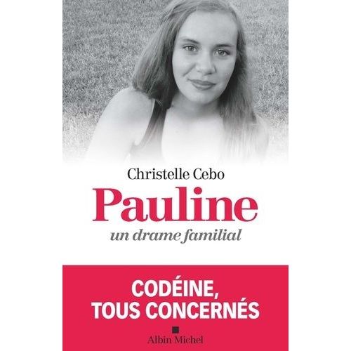 Pauline, Un Drame Familial - Codéine, Tous Concernés