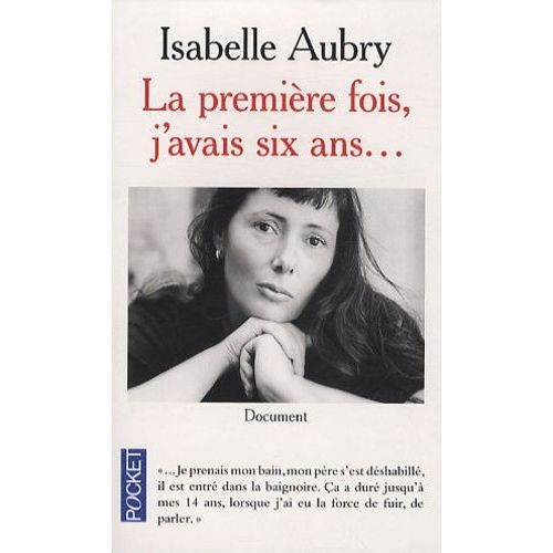 La Première Fois J'avais Six Ans