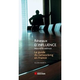 Réseaux D'influence - Le Guide Du Networking En France