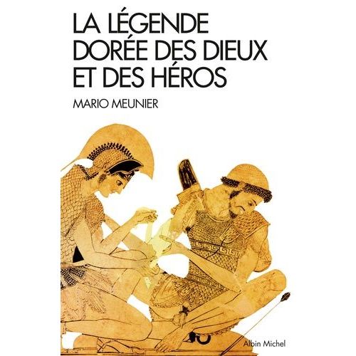 La Légende Dorée Des Dieux Et Des Héros - Nouvelle Mythologie Classique