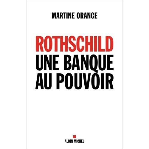 Rothschild - Une Banque Au Pouvoir