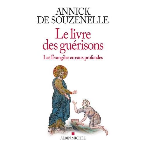 Le Livre Des Guérisons - Les Evangiles En Eaux Profondes
