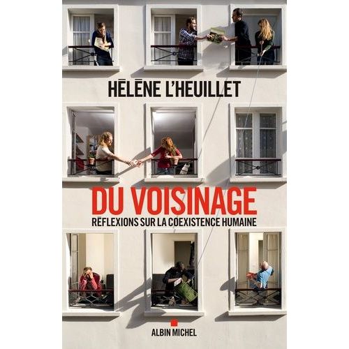 Du Voisinage - Réflexions Sur La Coexistence Humaine