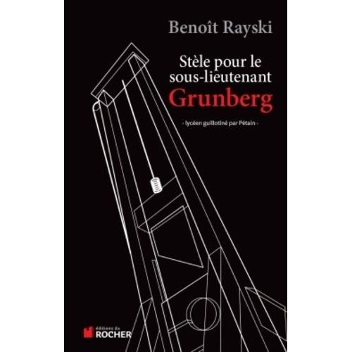Stèle Pour Le Sous-Lieutenant Grunberg - Lycéen Guillotiné Par Pétain