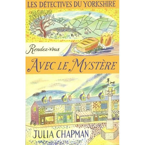 Les Détectives Du Yorkshire - Tome 3 - Rendez-Vous Avec Le Mystère