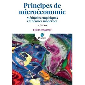 Principes De Microéconomie - Méthodes Empiriques Et Théories Modernes