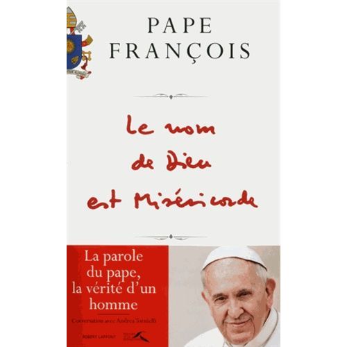 Le Nom De Dieu Est Miséricorde - Suivi De Misericordiae Vultus - Bulle D'indiction Du Jubilé Extraordinaire De La Miséricorde