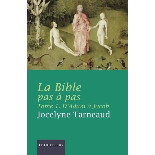 La Bible Pas À Pas - Tome 1 : D'adam À Jacob