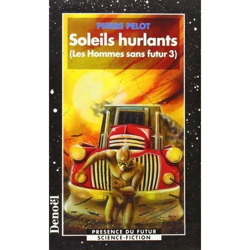 Les Hommes Sans Futur - Tome 3 - Soleils Hurlants