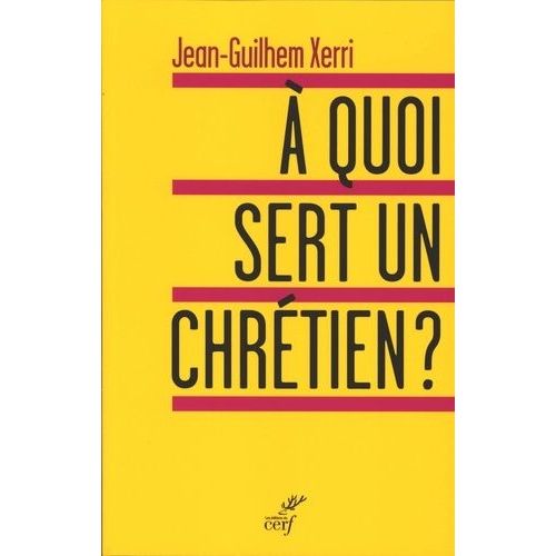 A Quoi Sert Un Chrétien ?
