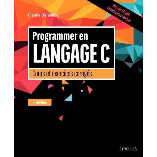 Programmer En Langage C - Cours Et Exercices Corrigés
