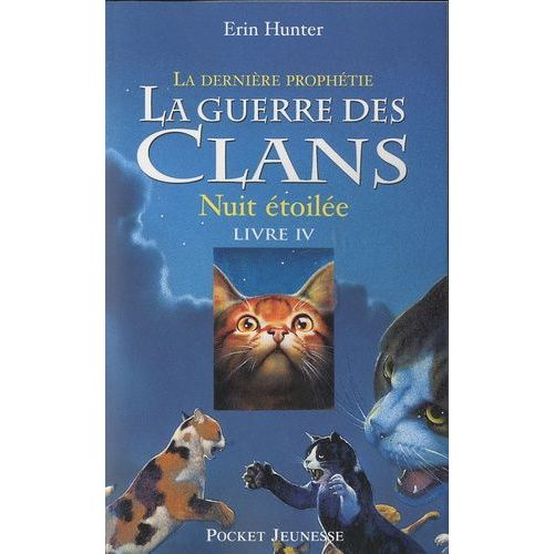 La Guerre Des Clans : La Dernière Prophétie (Cycle Ii) - Tome 4 - Nuit Étoilée