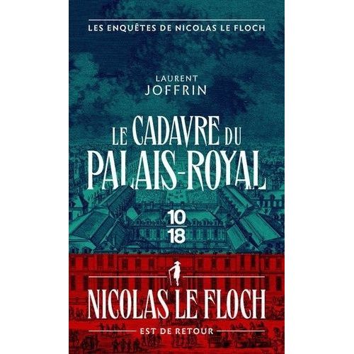 Le Cadavre Du Palais-Royal - Les Enquêtes De Nicolas Le Floch, Commissaire Au Châtelet