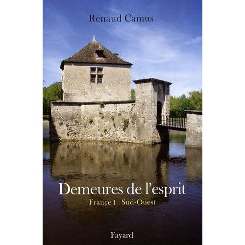 Demeures De L'esprit - France Tome 1, Sud-Ouest