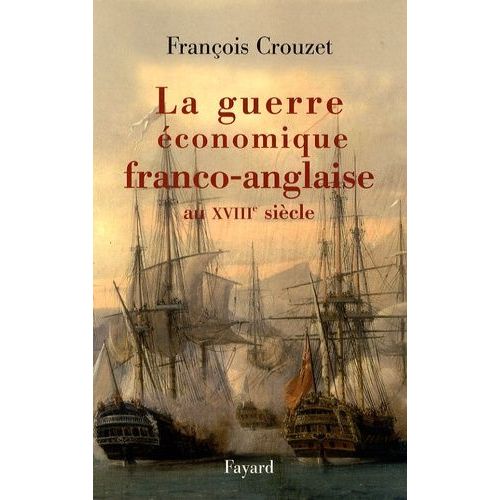 La Guerre Économique Franco-Anglaise Au Xviiie Siècle