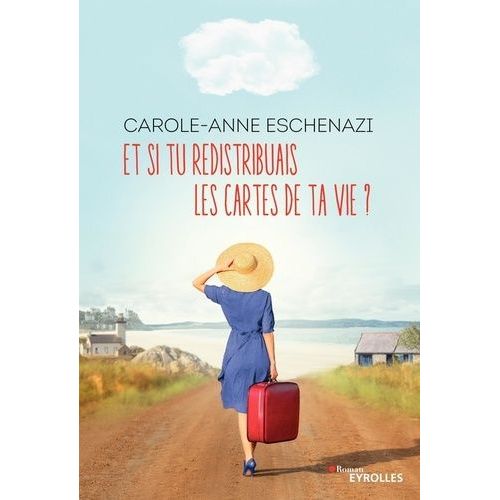 Et Si Tu Redistribuais Les Cartes De Ta Vie ?