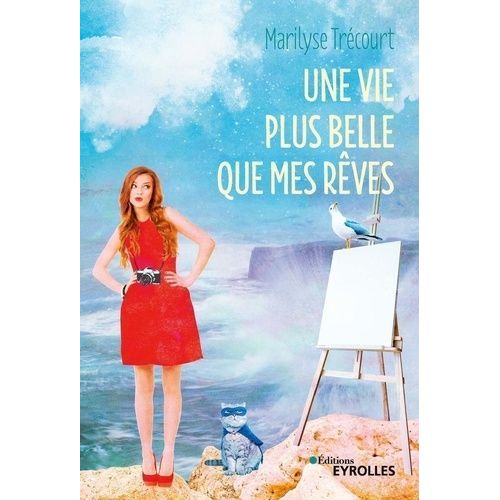Une Vie Plus Belle Que Mes Rêves