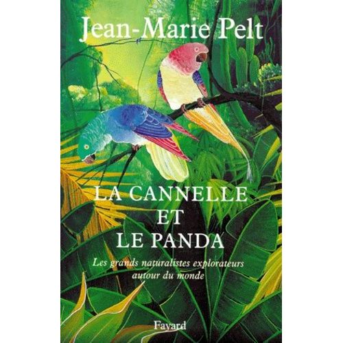 La Cannelle Et Le Panda - Les Grands Naturalistes Explorateurs Autour Du Monde