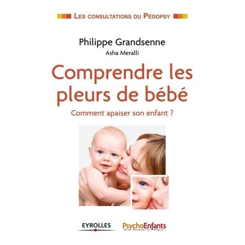 Comprendre Les Pleurs De Bébé - Comment Apaiser Son Enfant ?