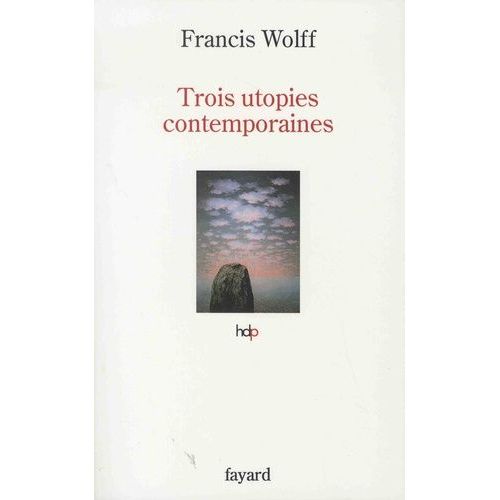 Trois Utopies Contemporaines