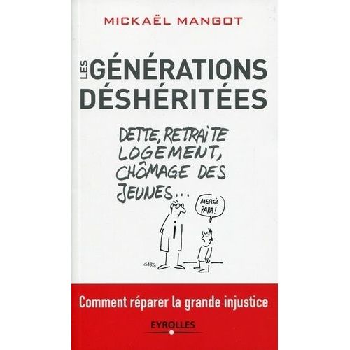 Les Générations Déshéritées - Comment Réparer La Grande Injustice