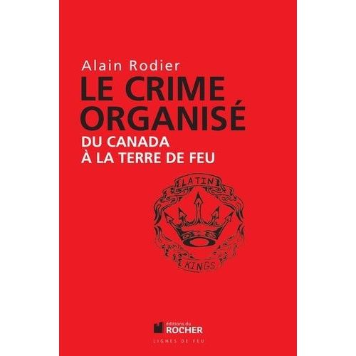 Le Crime Organisé Du Canada À La Terre De Feu