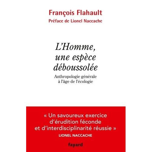 L'homme, Une Espèce Déboussolée - Anthropologie Générale À L'âge De L'écologie