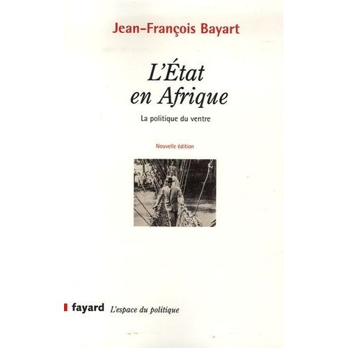 L'etat En Afrique - La Politique Du Ventre