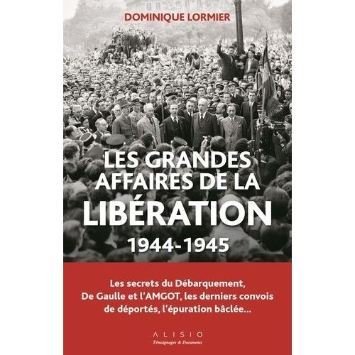 Les Grandes Affaires De La Libération - 1944-1945