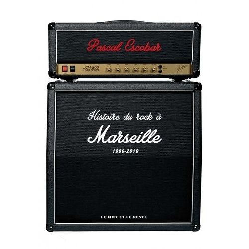 Histoire Du Rock À Marseille - 1980-2019