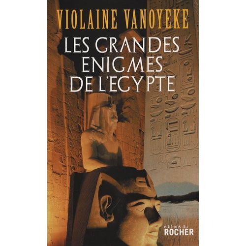 Les Grandes Énigmes De L'egypte