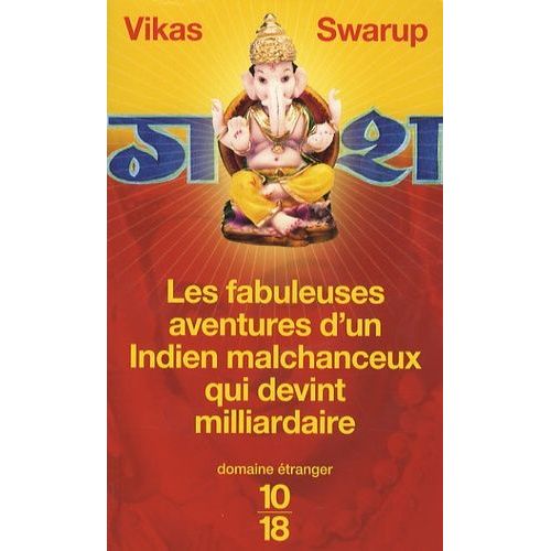Les Fabuleuses Aventures D'un Indien Malchanceux Qui Devint Milliardaire