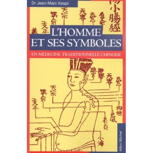 L'homme Et Ses Symboles En Medecine Traditionnelle Chinoise