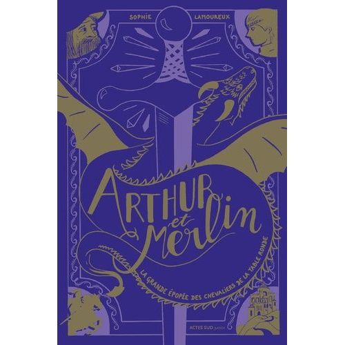 La Grande Épopée Des Chevaliers De La Table Ronde - Tome 1 - Arthur Et Merlin