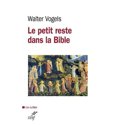 Le Petit Reste - Dans La Bible Et De L'eglise Aujourd'hui