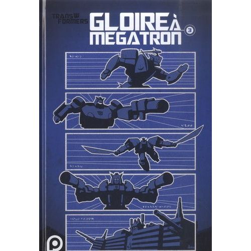 Transformers - Tome 3 - Gloire À Mégatron