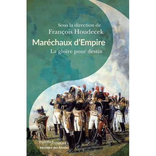 Maréchaux D'empire - La Gloire Pour Destin