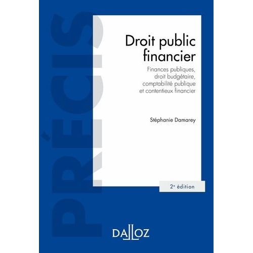 Droit Public Financier - Finances Publiques, Droit Budgétaire, Comptabilité Publique Et Contentieux Financier