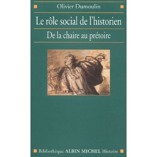 Le Rôle Social De L'historien - De La Chaire Au Prétoire