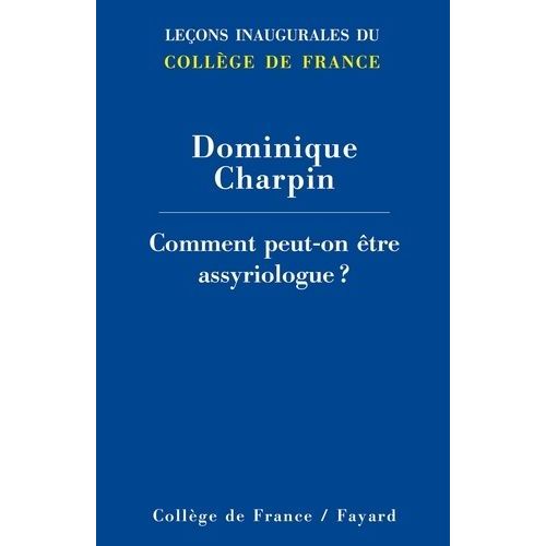 Comment Peut-On Être Assyriologue ?