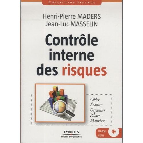 Contrôle Interne Des Risques - Cibler-Evaluer-Organiser-Piloter-Maîtriser (1 Cd-Rom)