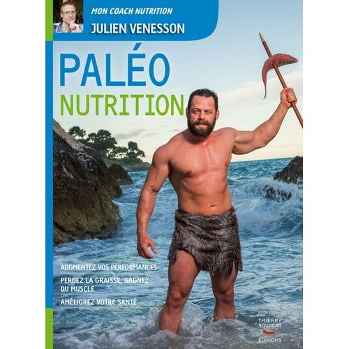 Paléo Nutrition - Le Guide Paléo Pour La Santé Et La Performance