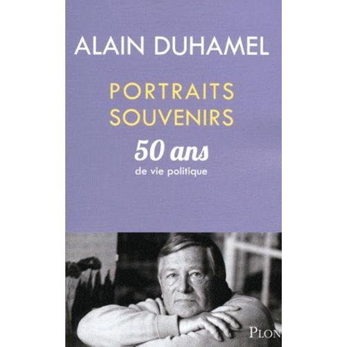 Portraits-Souvenirs - 50 Ans De Vie Politique