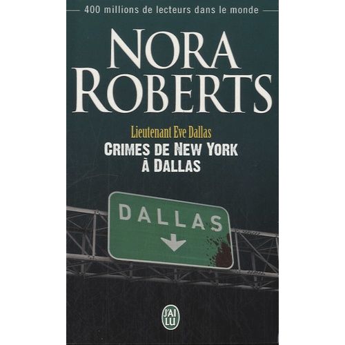 Lieutenant Eve Dallas - Tome 33 - Crimes De New York À Dallas