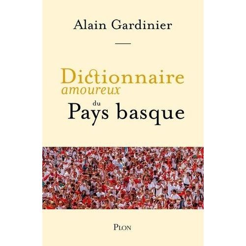 Dictionnaire Amoureux Du Pays Basque