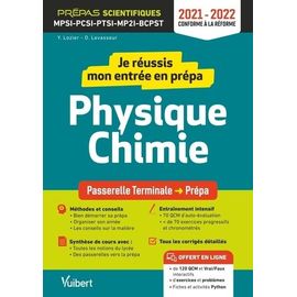 Je Réussis Mon Entrée En Prépa Physique-Chimie - Mpsi-Pcsi-Ptsi-Mp2i-Bcpst