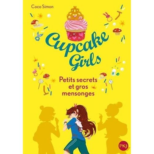 Cupcake Girls - Tome 25 - Petits Secrets Et Gros Mensonges