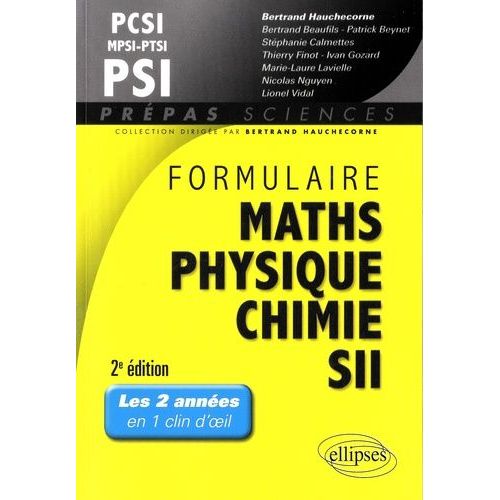 Formulaire Pcsi-Mpsi-Ptsi Psi, Mathématiques, Physique-Chimie, Sii