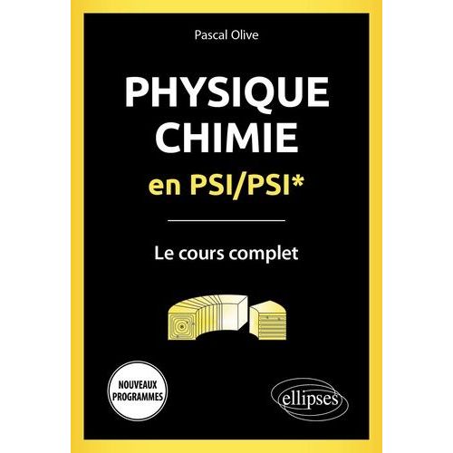 Physique-Chimie En Psi/Psi* - Le Cours Complet