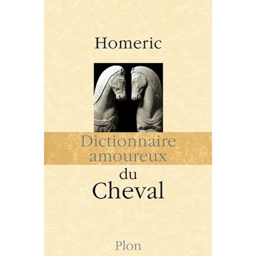 Dictionnaire Amoureux Du Cheval